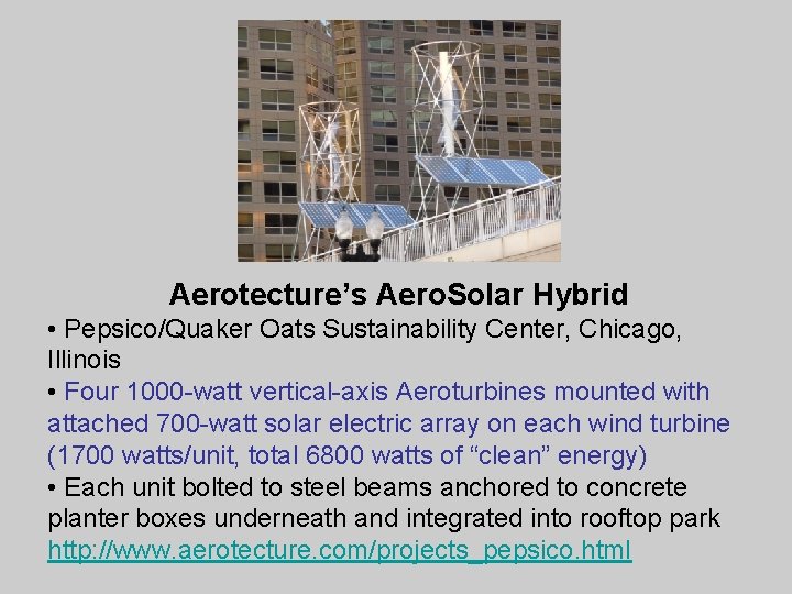 Aerotecture’s Aero. Solar Hybrid • Pepsico/Quaker Oats Sustainability Center, Chicago, Illinois • Four 1000