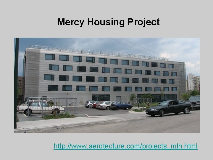 Mercy Housing Project http: //www. aerotecture. com/projects_mlh. html 