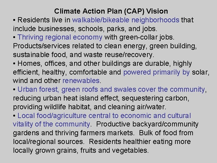 Climate Action Plan (CAP) Vision • Residents live in walkable/bikeable neighborhoods that include businesses,