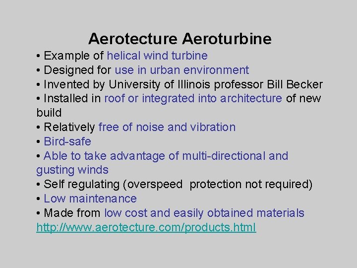 Aerotecture Aeroturbine • Example of helical wind turbine • Designed for use in urban