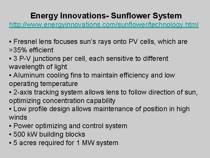 Energy Innovations- Sunflower System http: //www. energyinnovations. com/sunflower/technology. html • Fresnel lens focuses sun’s