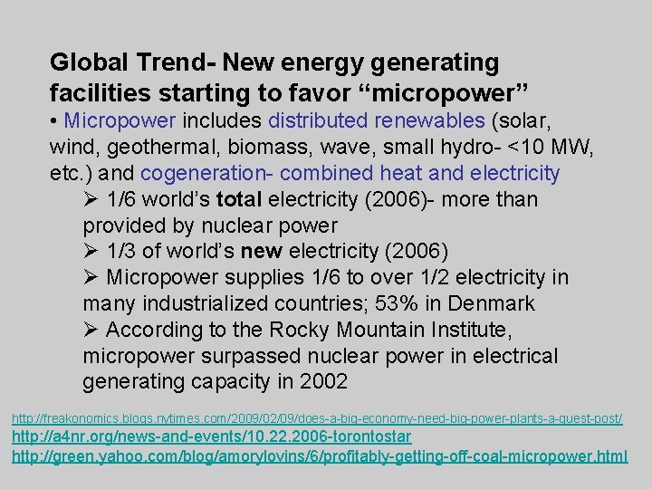 Global Trend- New energy generating facilities starting to favor “micropower” • Micropower includes distributed