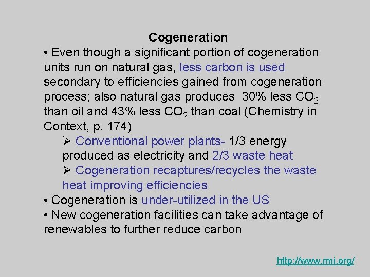 Cogeneration • Even though a significant portion of cogeneration units run on natural gas,