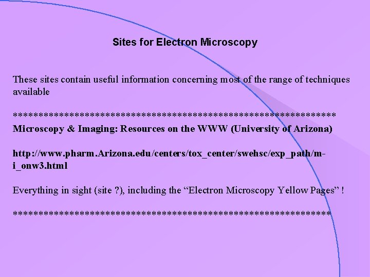 Sites for Electron Microscopy These sites contain useful information concerning most of the range