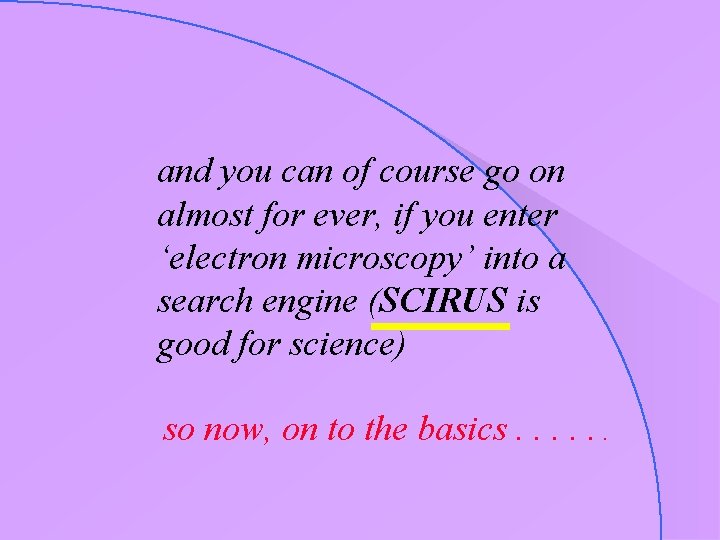 and you can of course go on almost for ever, if you enter ‘electron