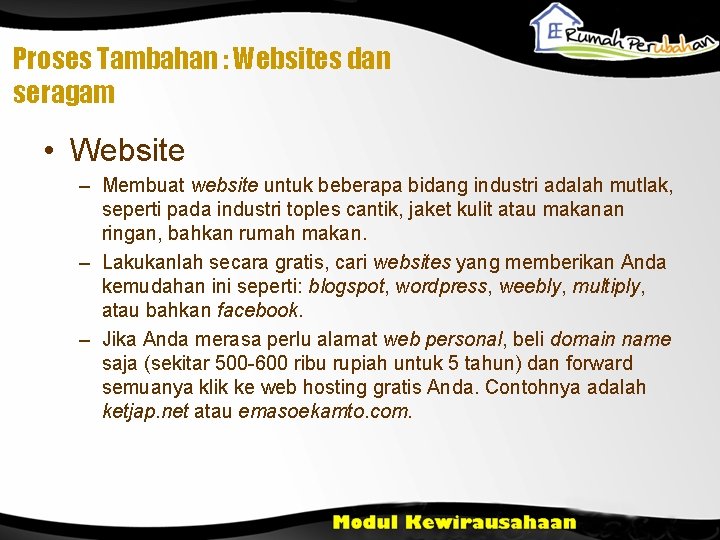 Proses Tambahan : Websites dan seragam • Website – Membuat website untuk beberapa bidang