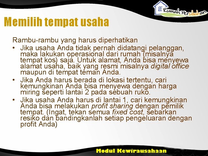 Memilih tempat usaha Rambu-rambu yang harus diperhatikan • Jika usaha Anda tidak pernah didatangi