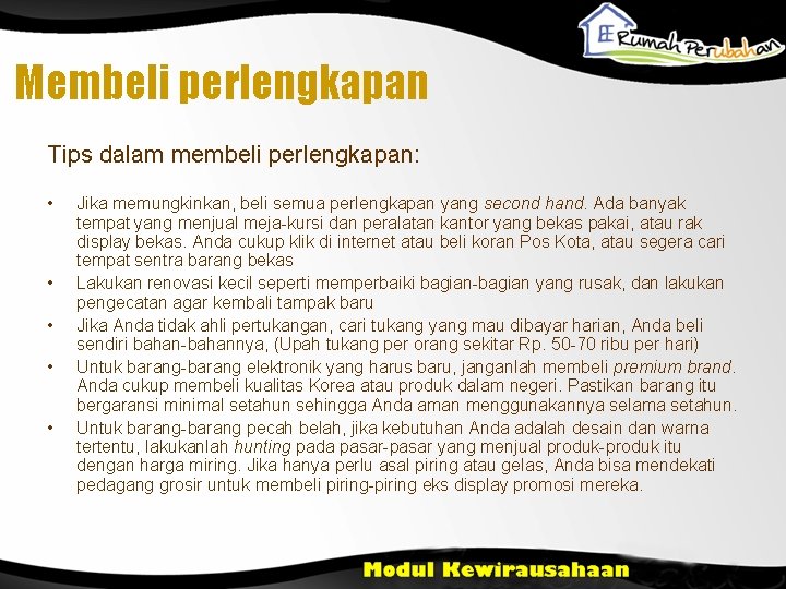 Membeli perlengkapan Tips dalam membeli perlengkapan: • • • Jika memungkinkan, beli semua perlengkapan