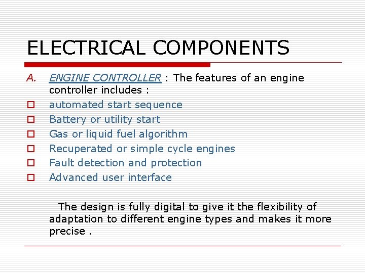 ELECTRICAL COMPONENTS A. o o o ENGINE CONTROLLER : The features of an engine