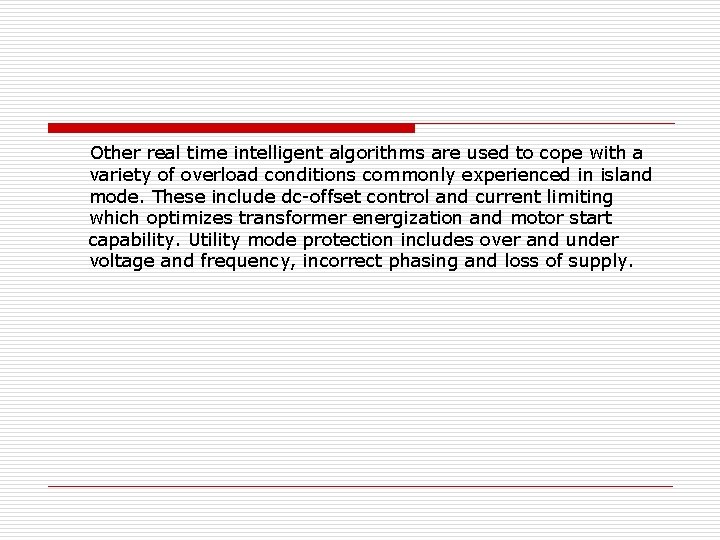 Other real time intelligent algorithms are used to cope with a variety of overload