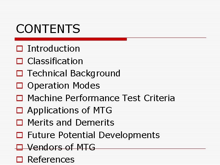 CONTENTS o o o o o Introduction Classification Technical Background Operation Modes Machine Performance