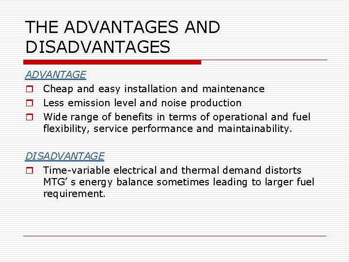 THE ADVANTAGES AND DISADVANTAGES ADVANTAGE r Cheap and easy installation and maintenance r Less