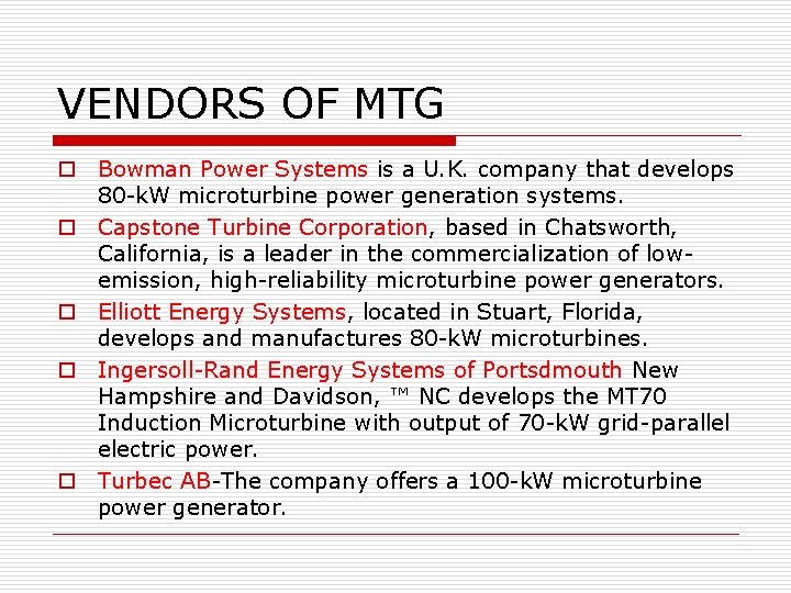 VENDORS OF MTG o Bowman Power Systems is a U. K. company that develops