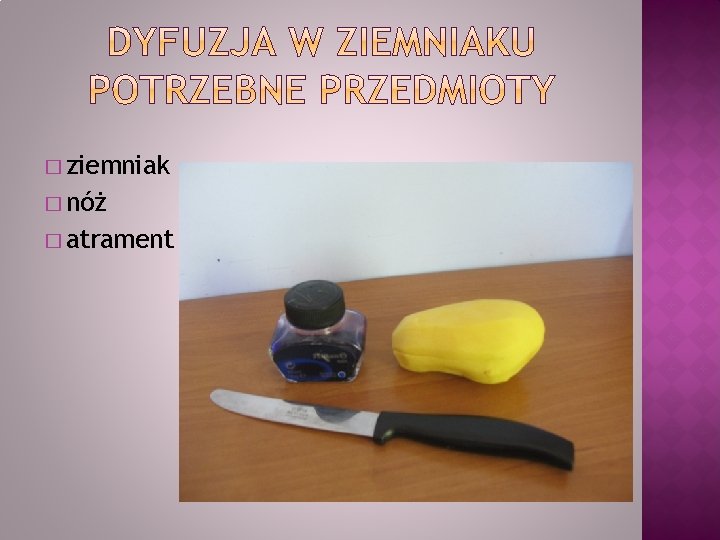 � ziemniak � nóż � atrament 