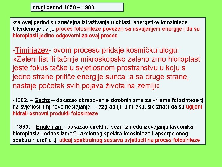 drugi period 1850 – 1900 -za ovaj period su značajna istraživanja u oblasti energetike