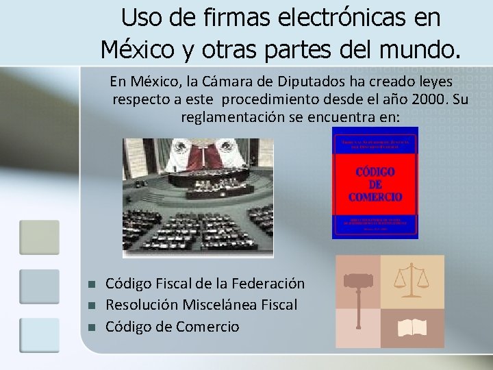 Uso de firmas electrónicas en México y otras partes del mundo. En México, la