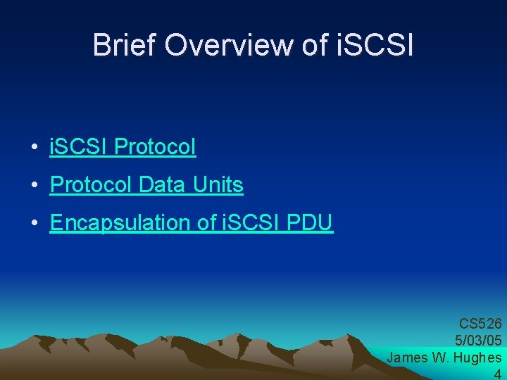 Brief Overview of i. SCSI • i. SCSI Protocol • Protocol Data Units •