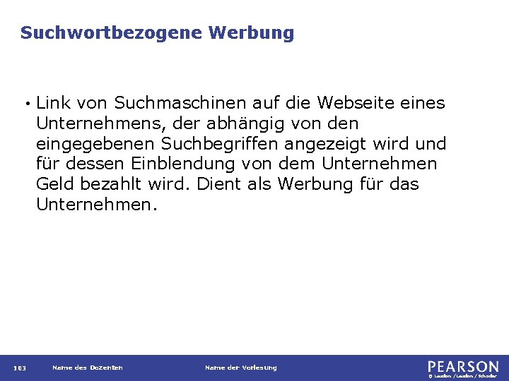 Suchwortbezogene Werbung • 103 Link von Suchmaschinen auf die Webseite eines Unternehmens, der abhängig