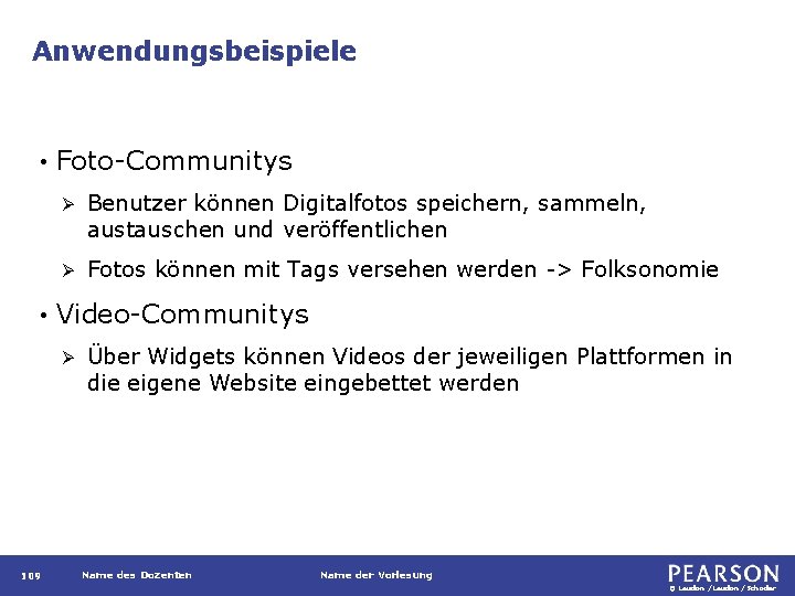 Anwendungsbeispiele • • Foto-Communitys Ø Benutzer können Digitalfotos speichern, sammeln, austauschen und veröffentlichen Ø