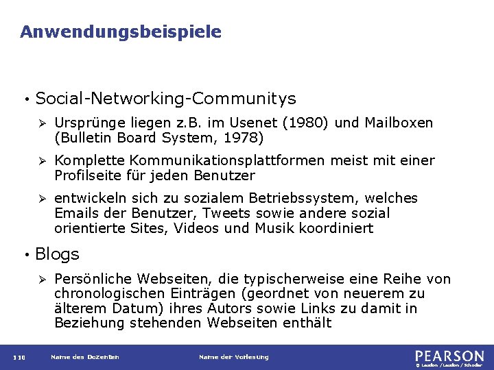 Anwendungsbeispiele • • Social-Networking-Communitys Ø Ursprünge liegen z. B. im Usenet (1980) und Mailboxen