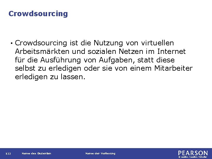 Crowdsourcing • 122 Crowdsourcing ist die Nutzung von virtuellen Arbeitsmärkten und sozialen Netzen im