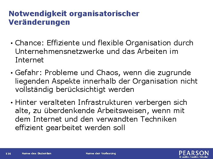 Notwendigkeit organisatorischer Veränderungen • Chance: Effiziente und flexible Organisation durch Unternehmensnetzwerke und das Arbeiten