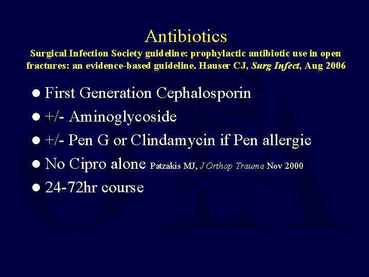 Antibiotics Surgical Infection Society guideline: prophylactic antibiotic use in open fractures: an evidence-based guideline.