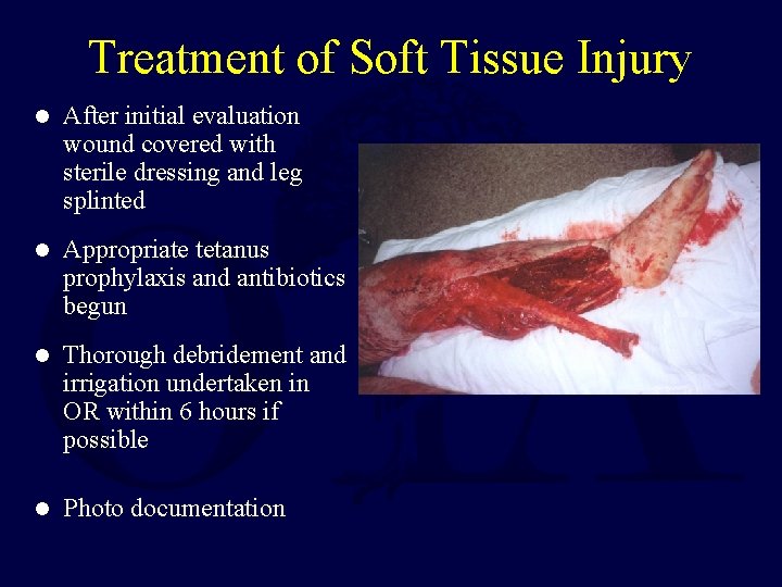 Treatment of Soft Tissue Injury l After initial evaluation wound covered with sterile dressing