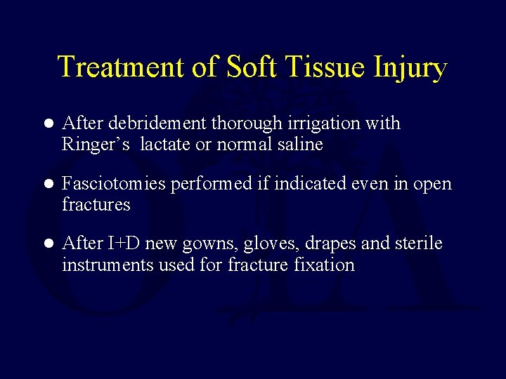 Treatment of Soft Tissue Injury l After debridement thorough irrigation with Ringer’s lactate or