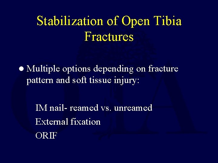 Stabilization of Open Tibia Fractures l Multiple options depending on fracture pattern and soft