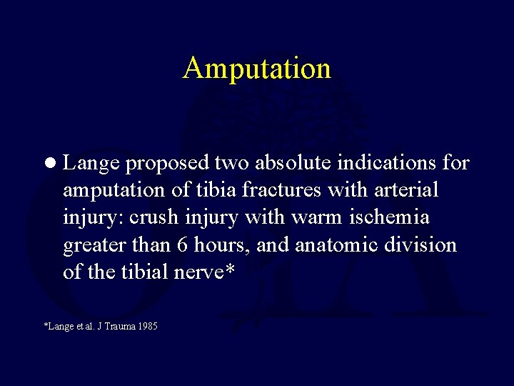 Amputation l Lange proposed two absolute indications for amputation of tibia fractures with arterial