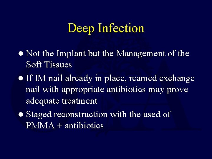 Deep Infection l Not the Implant but the Management of the Soft Tissues l Deep Infection l Not the Implant but the Management of the Soft Tissues l