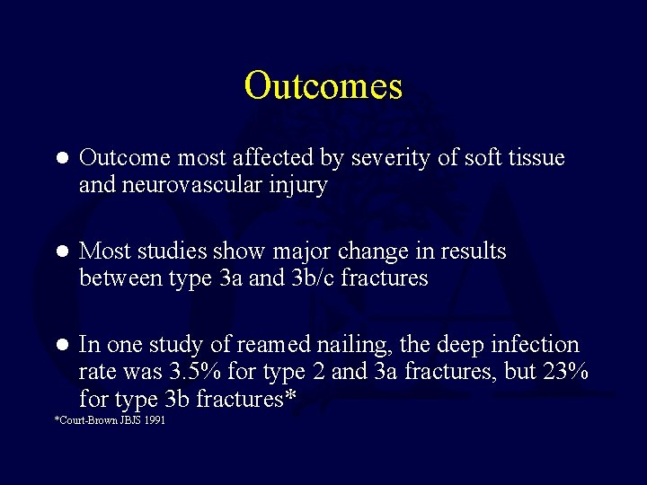 Outcomes l Outcome most affected by severity of soft tissue and neurovascular injury l