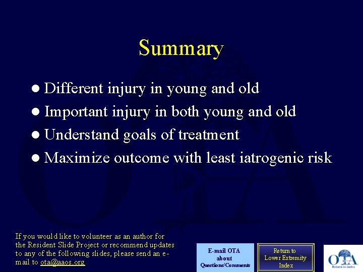 Summary l Different injury in young and old l Important injury in both young