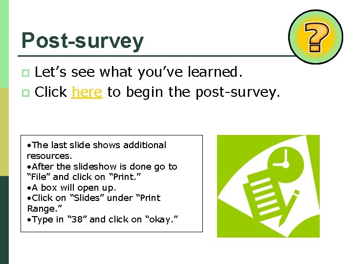 Post-survey Let’s see what you’ve learned. p Click here to begin the post-survey. p