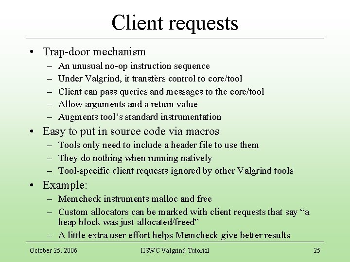 Client requests • Trap-door mechanism – – – An unusual no-op instruction sequence Under