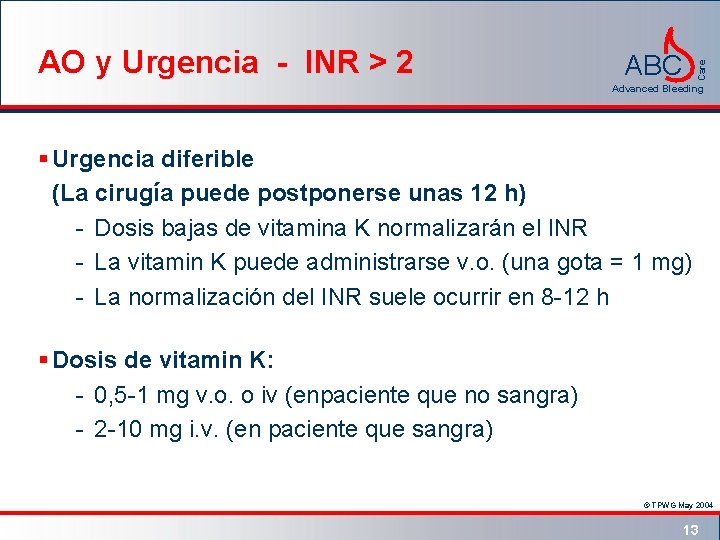 ABC Care AO y Urgencia - INR > 2 Advanced Bleeding § Urgencia diferible