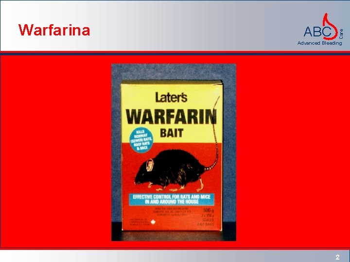 ABC Care Warfarina Advanced Bleeding © TPWG May 2004 2 
