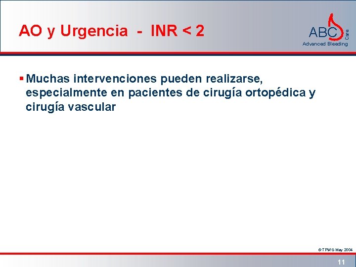 ABC Care AO y Urgencia - INR < 2 Advanced Bleeding § Muchas intervenciones