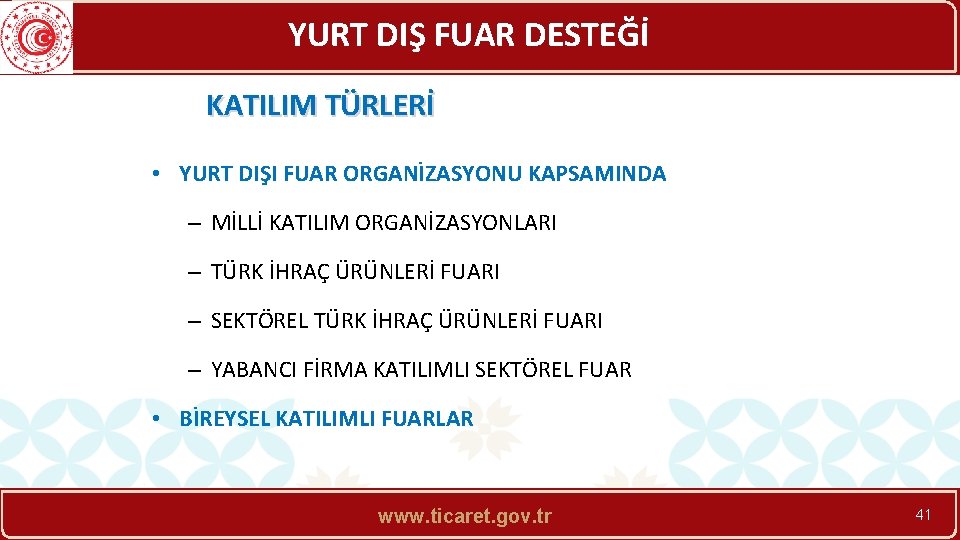 YURT DIŞ FUAR DESTEĞİ KATILIM TÜRLERİ • YURT DIŞI FUAR ORGANİZASYONU KAPSAMINDA – MİLLİ