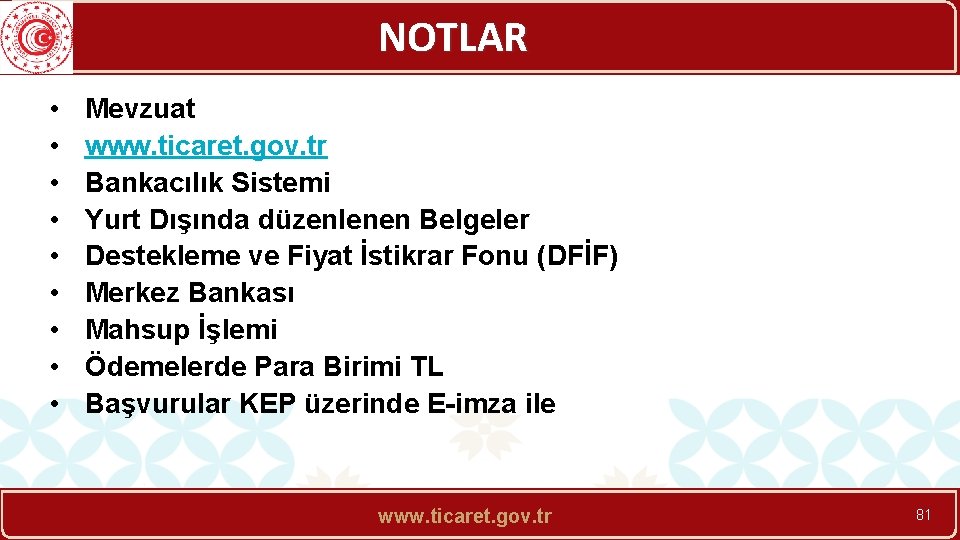 NOTLAR • • • Mevzuat www. ticaret. gov. tr Bankacılık Sistemi Yurt Dışında düzenlenen