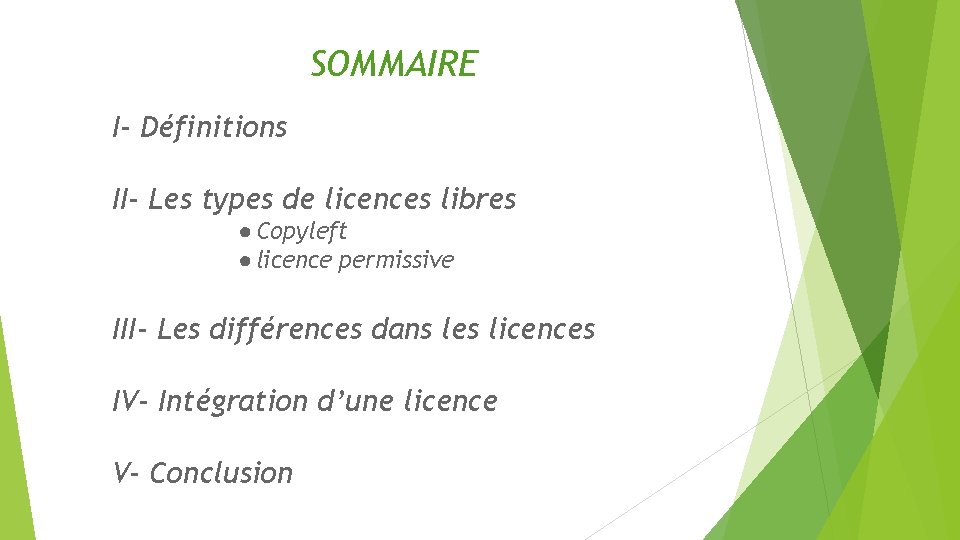 SOMMAIRE I- Définitions II- Les types de licences libres ● Copyleft ● licence permissive