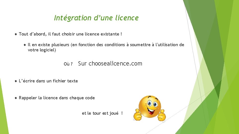 Intégration d’une licence ● Tout d’abord, il faut choisir une licence existante ! ●