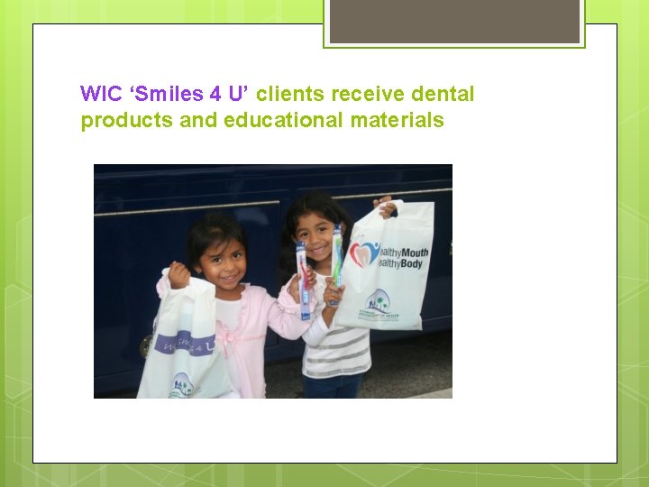 WIC ‘Smiles 4 U’ clients receive dental products and educational materials 