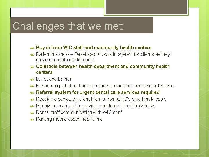 Challenges that we met: Buy in from WIC staff and community health centers Patient