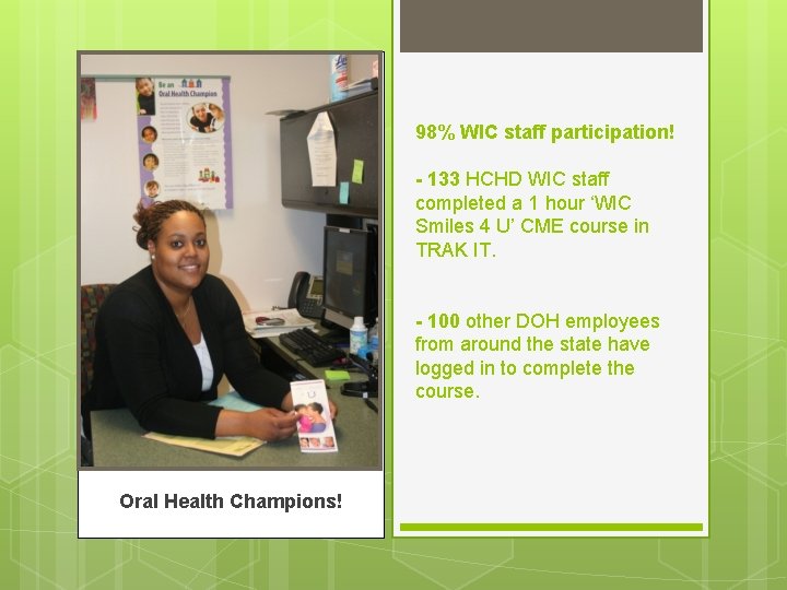 98% WIC staff participation! - 133 HCHD WIC staff completed a 1 hour ‘WIC