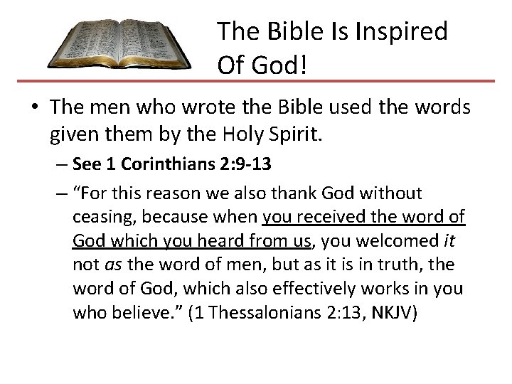  The Bible Is Inspired Of God! • The men who wrote the Bible