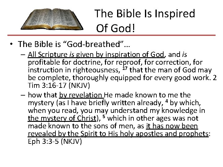  The Bible Is Inspired Of God! • The Bible is “God-breathed”… – All