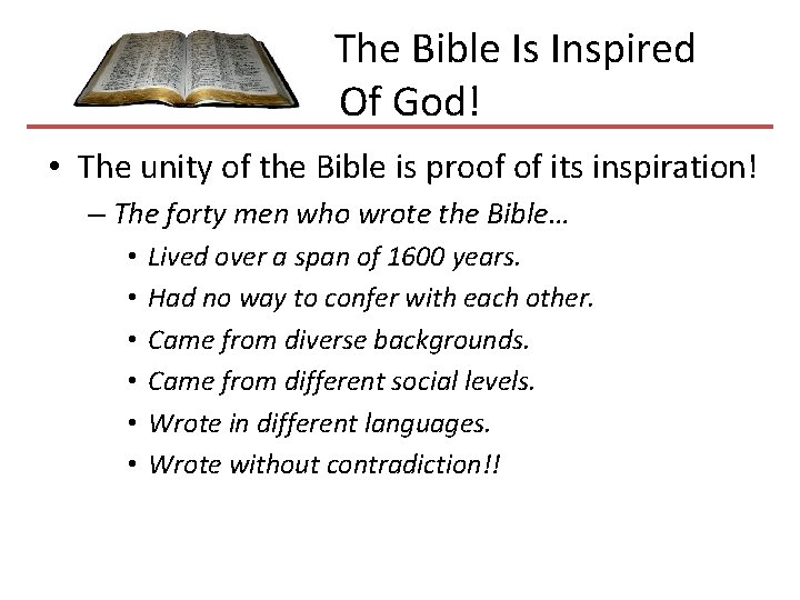  The Bible Is Inspired Of God! • The unity of the Bible is