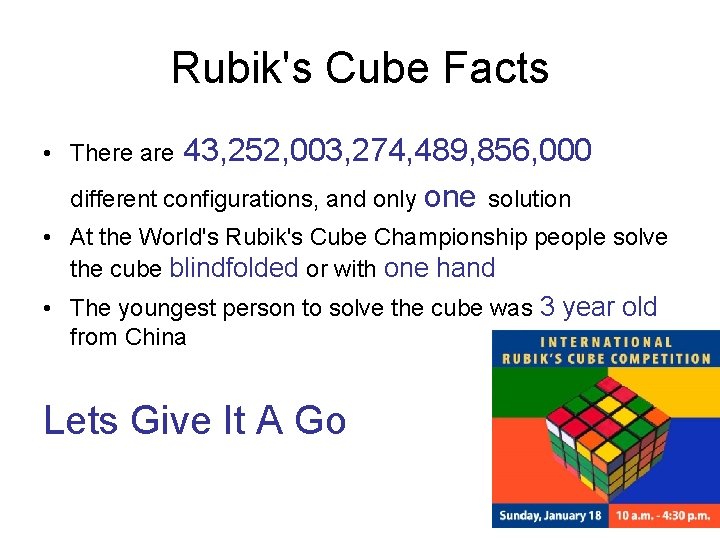 Rubik's Cube Facts 43, 252, 003, 274, 489, 856, 000 different configurations, and only